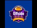 Offside Opinions Ep.2