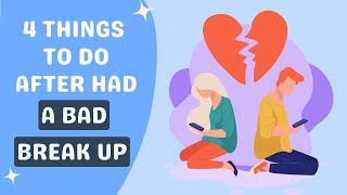 4 Things To Do After Had a Bad Break Up