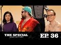 The Special Ep. 36: 