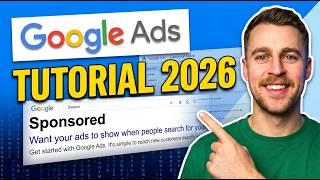 Google Ads Tutorial for Beginners [Updated for 2026]