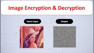 Image Encryption and Decryption | Project Source Code | Secret Key Based Image Encryption Decryption