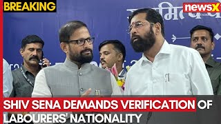 Shiv Sena Demands Verification of Labourers' Nationality | Naresh Mhaske to Meet Police Commissioner