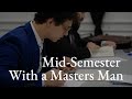 Mid-Semester with a Master's Man | Fall 2023