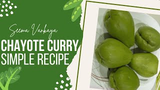 Seema Vankaya / Chayote Curry - Simple Recipe || Best Veggie For Weight Loss