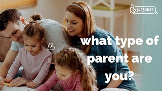 Beginner's Guide To Parenting Styles