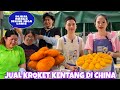 JUALAN KROKET KENTANG DI CHINA JUALAN PENGHASILAN JUGA MENINGKAT