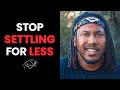 Stop Settling For Less | Rehab Session | Trent Shelton