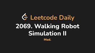 2069. Walking Robot Simulation II | Leetcode Daily - Python
