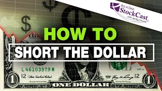 How to Short the Dollar Using Stocks - [Rich Dad's StockCast]