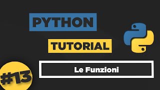 Python Tutorial ITA #13 Le Funzioni