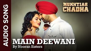 Main Deewani | Audio Song | Mukhtiar Chadha