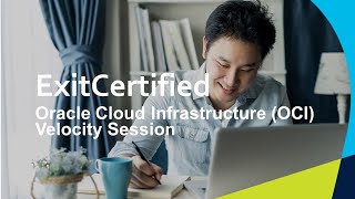 Oracle Cloud Infrastructure (OCI) Velocity Session | ExitCertified