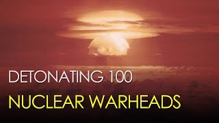 What if we detonated 100 nuclear warheads?