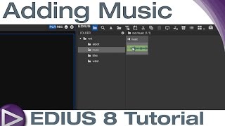 EDIUS 8 Basic Tutorial: Adding Music