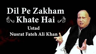Top Best Qawwali Nusrat Fateh Ali Khan | Dil Pe Zakham Khate Hain | Sad song