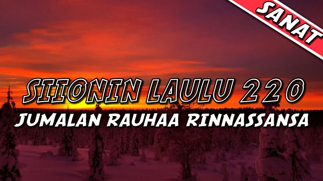 Siionin Laulu 220 - Jumalan Rauhaa Rinnassansa | Sanat - YouTube