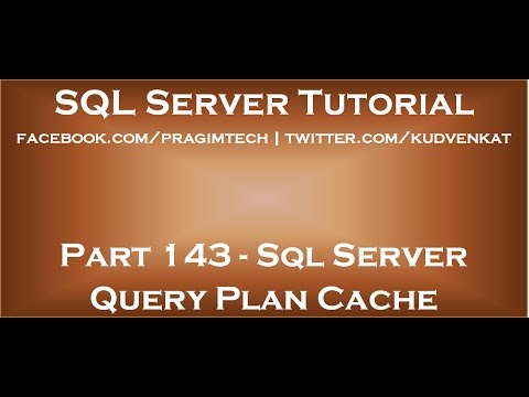 Sql server query plan cache Sql server query plan cache