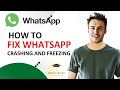 How to Fix WhatsApp Crashing or Freezing on Mobile 2025