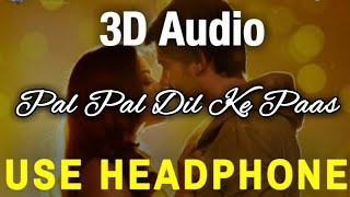 Pal Pal Dil Ke Paas 3D Audio Song | Arijit Singh, Parampara | Sunny Deol,Karan Deol,Sahhar Bambba