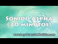 🎵 SONIDO ALFA (Alpha) REMASTERIZADO 30 mins. Método José Silva #alfa #alpha #metodosilva