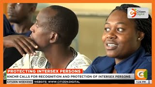 KNCHR pushes for the recognition and protection of intersex persons