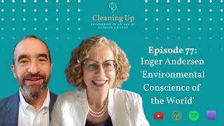 Environmental Conscience of the World - Ep77: Inger Andersen