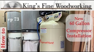 75 - New 60 gallon Compressor installation for the Woodworking Shop Ingersoll Rand