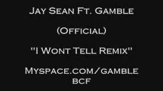 Jay Sean Ft. Gamble -"I Wont Tell Remix"
