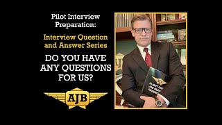 Airline Pilot Interview Preparation - DO YOU HAVE ANY QUESTIONS FOR US