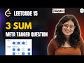 15. 3 Sum | Meta Tagged Question | Two Pointers Approach |Leetcode 15