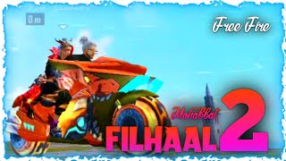 Filhaal 2 Mohabbat 🥰 Full Song Status 💥Free Fire Status💥 Your Favourite Gaming × B Praak