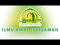 Ilmu Amal Istiqamah