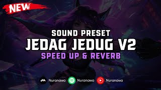 Sound Preset Jedag Jedug V2 ( Speed Up \u0026 Reverb ) 🎧