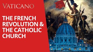 The French Revolution \u0026 the Catholic Church