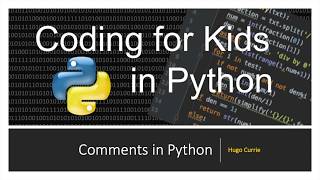 Python Basics: Commenting in Python: Coding for Kids