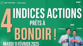 4 Indices actions prêts à bondir - 100% Marchés - soir - 11/02/2025