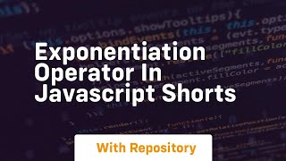 Exponentiation operator in javascript shorts