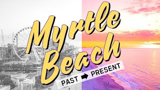 Myrtle Beach - Hidden History Unveiled