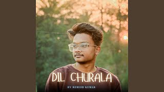 Dil Churala