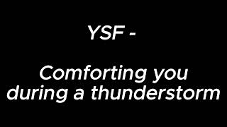 Holding you during a thunderstorm - YSF