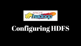 002 Apache Hadoop - Configuring HDFS Service