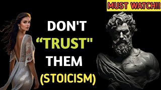 THESE 9 PEOPLE DON'T DESERVE YOUR TRUST AND RESPECT | STOICISM 2024