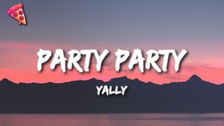 yally Party Party Lyrics if you see us in the club...