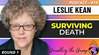 Surviving Death with Leslie Kean: Evidence for an Afterlife (NDEs, Reincarnation, Mediumship & more)
