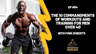 Episode 94 - The 10 Commandments of Workouts and Training For Men Over 40