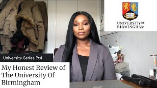 My Honest Review Of The University of Birmingham| My Experience