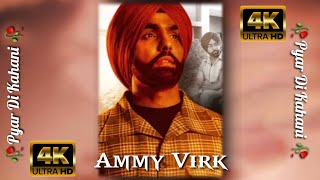 🥀Pyar Di Kahani full screen 4k hd status 🥀Latest Punjabi Song🥀 Ammy Virk 🥀Nikki Galrani 🥀 status🥀