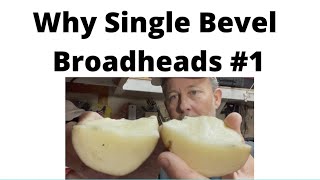 Why Single Bevel Broadheads #1