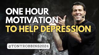 Tony Robbins - One Hour Motivation To Help Depression - Motivational Speech 2024