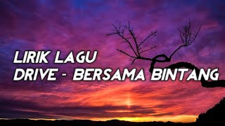 Lirik Lagu || Drive - Bersama Bintang x Spectrum Effect